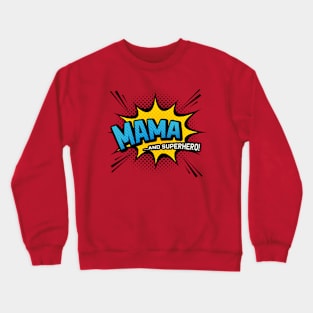 Mama & Superhero - Comic Book Style Mother Gift Crewneck Sweatshirt